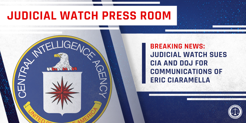 Judicial Watch Sues CIA and DOJ for Communications of Eric Ciaramella - Judicial Watch