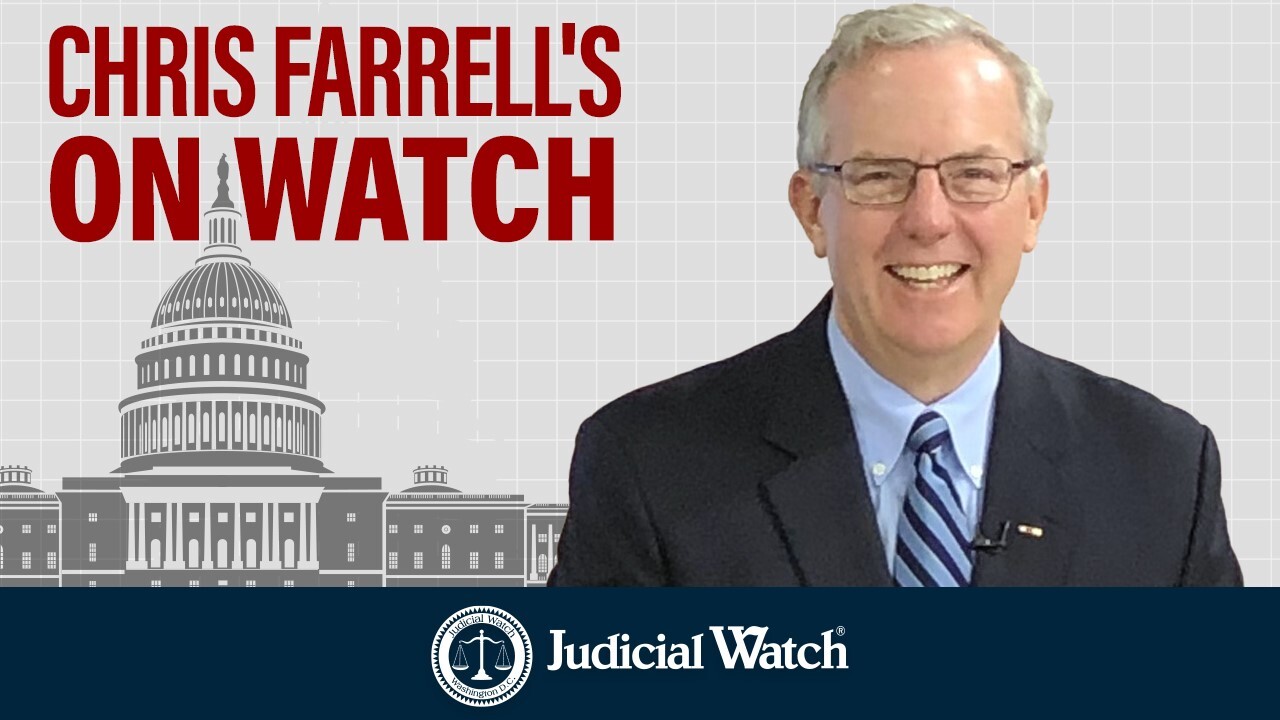 Chris Farrell's On Watch Podcast - Judicial Watch