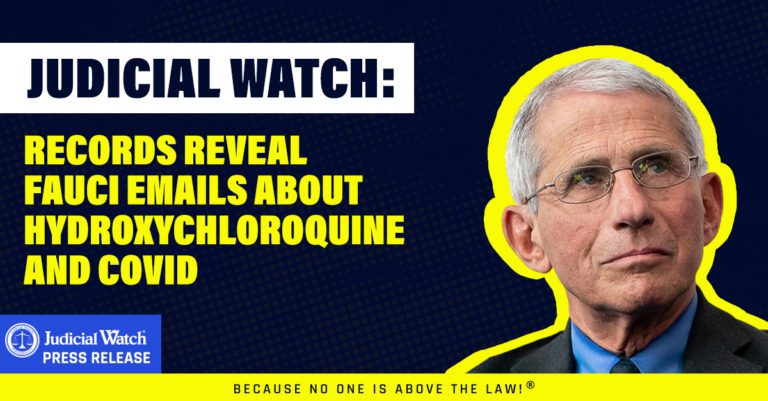 Judicial Watch: Records Reveal Fauci Emails about Hydroxychloroquine and COVID JudicialWatch_Social_PressRelease-FauciAgency_1200x627_v1.1-2-768x401