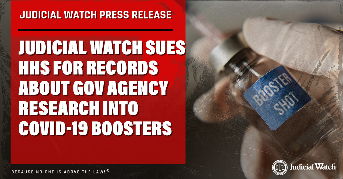 Judicial Watch Sues HHS for Records about Gov Agency Research into COVID-19 Boosters
