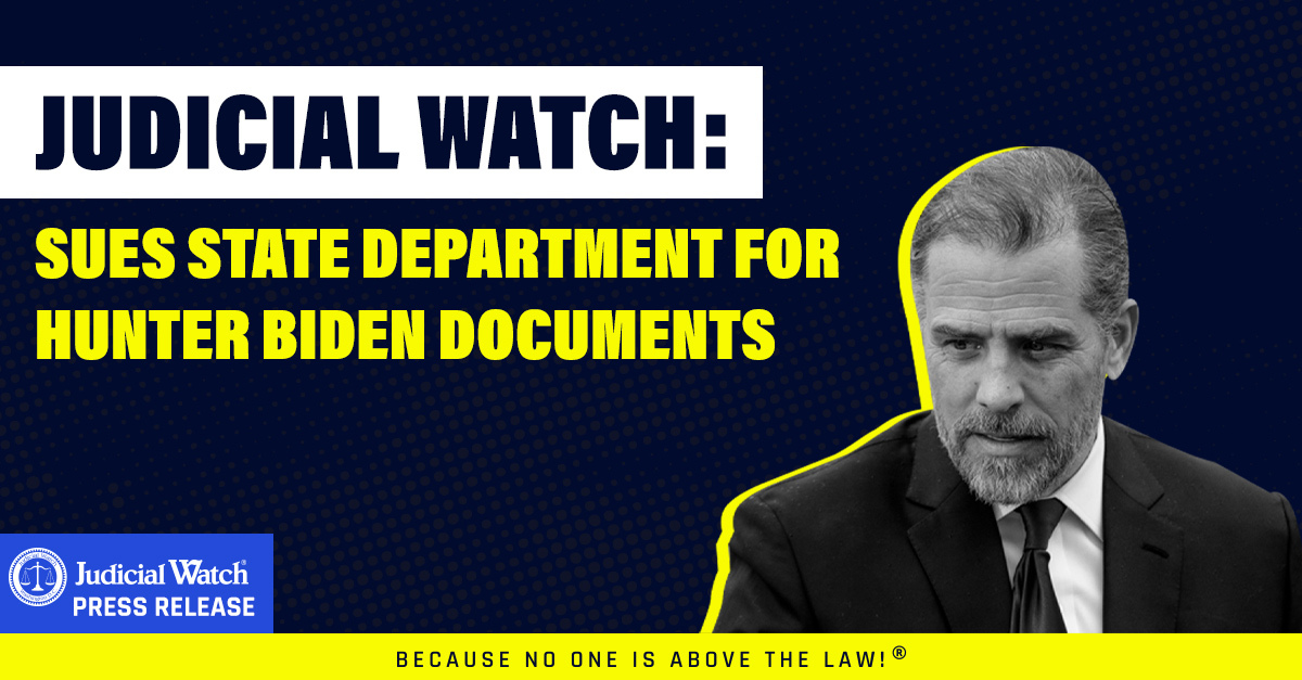 Judicial Watch Sues State Department for Hunter Biden Documents