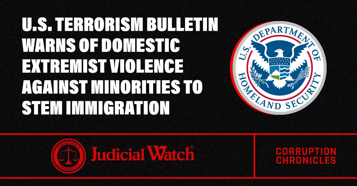 U.S. Terrorism Bulletin Warns of Domestic Extremist Violence Against Minorities to Stem Immigration