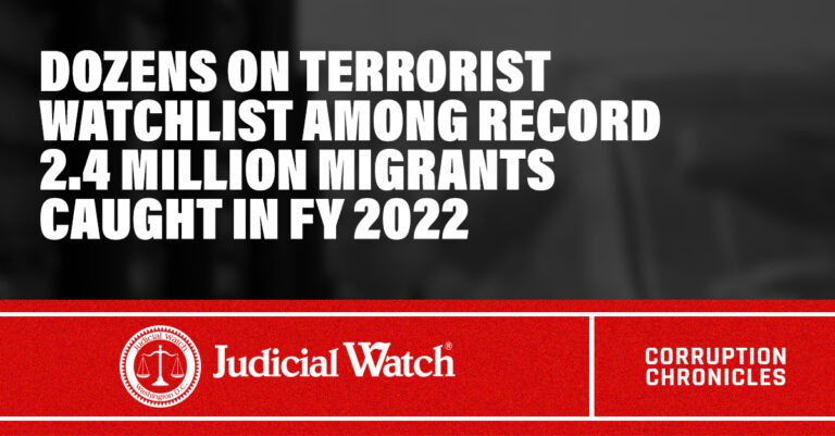Dozens on Terrorist Watchlist Among Record 2.4 Million Migrants Caught in FY 2022