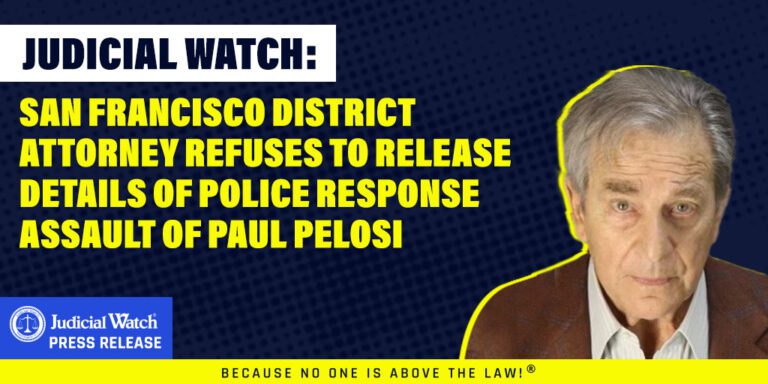 San Francisco District Attorney Refuses to Release Details of Police Response to Assault of Paul Pelosi
