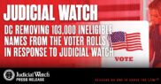 DC Removing 103,000 Ineligible Names from the Voter Rolls in Response to Judicial Watch