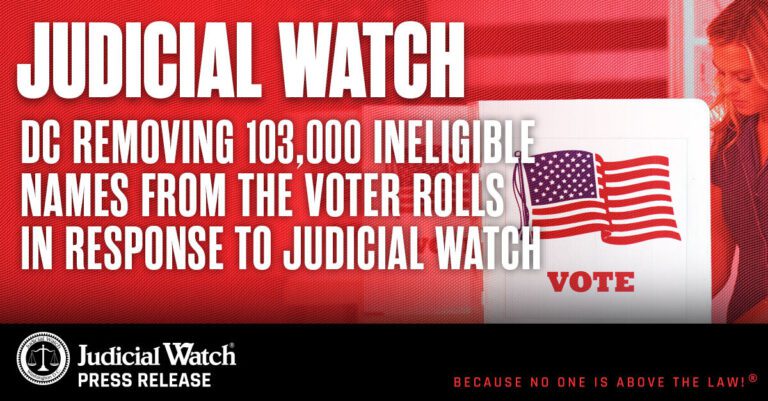 DC Removing 103,000 Ineligible Names from the Voter Rolls in Response to Judicial Watch