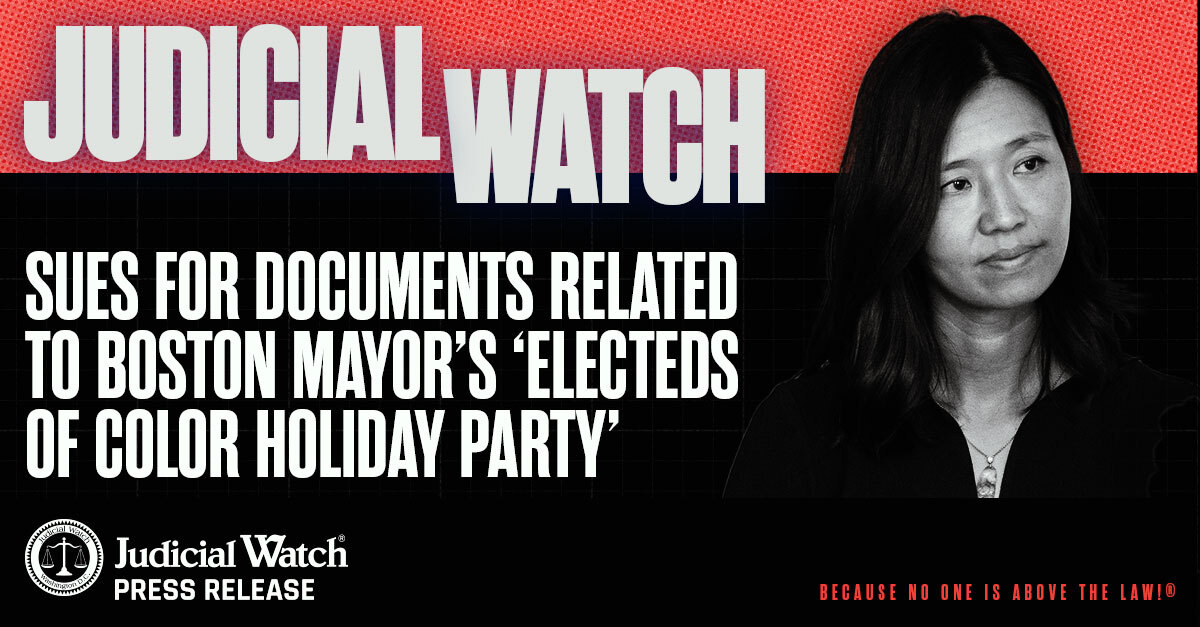 Judicial Watch Sues for Documents Related to Boston Mayor’s ‘Electeds of Color Holiday Party’
