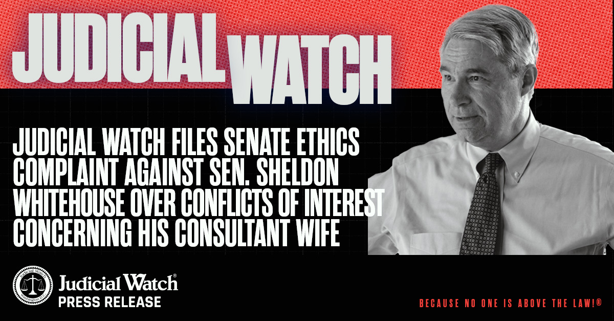 Judicial Watch Files Senate Ethics Complaint against Sen. Sheldon Whitehouse over Conflicts of Interest Concerning His Consultant Wife