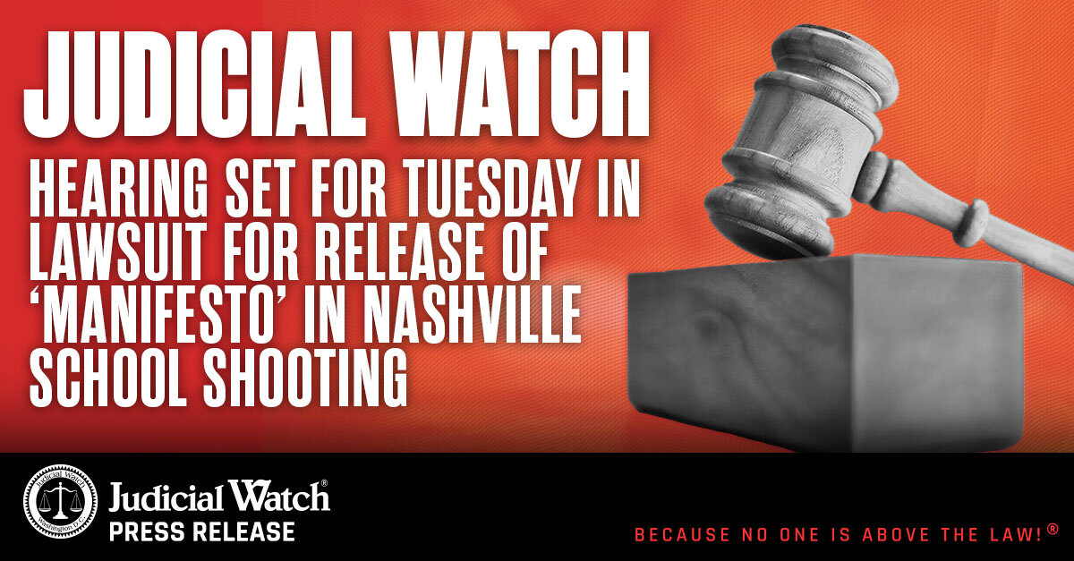 Judicial Watch: Hearing Set for Tuesday in Lawsuit for Release of ‘Manifesto’ in Nashville School Shooting