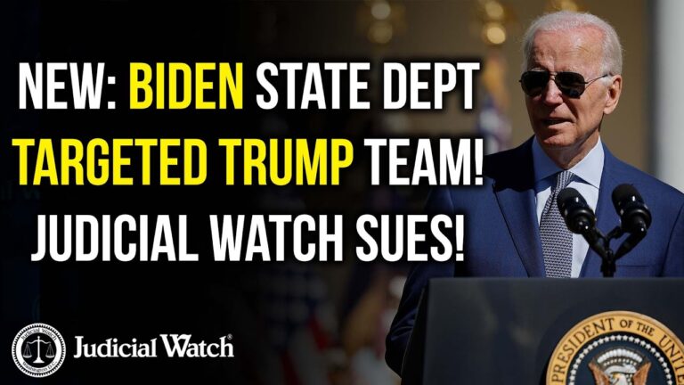NEW: Biden State Dept Targeted Trump Team! Judicial Watch SUES!