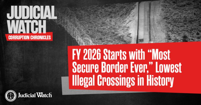 FY 2026 Starts with “Most Secure Border Ever,” Lowest Illegal Crossings in History