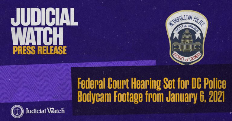 Judicial Watch: Federal Court Hearing Set for DC Police Bodycam Footage from January 6, 2021