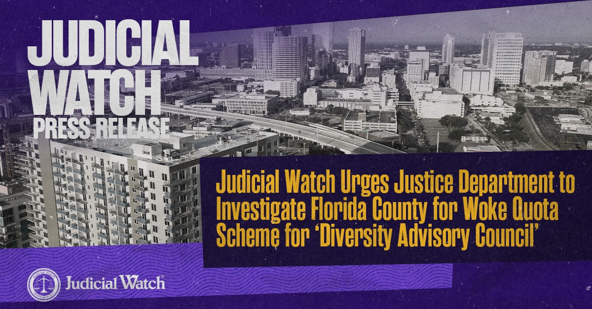Judicial Watch Urges Justice Department to Investigate Florida County for Woke Quota Scheme for ‘Diversity Advisory Council’