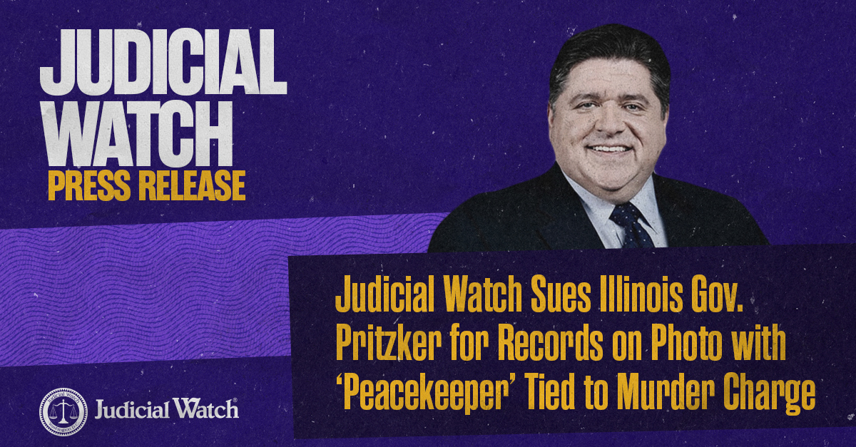Judicial Watch Sues Illinois Gov. Pritzker for Records on Photo with ‘Peacekeeper’ Tied to Murder Charge