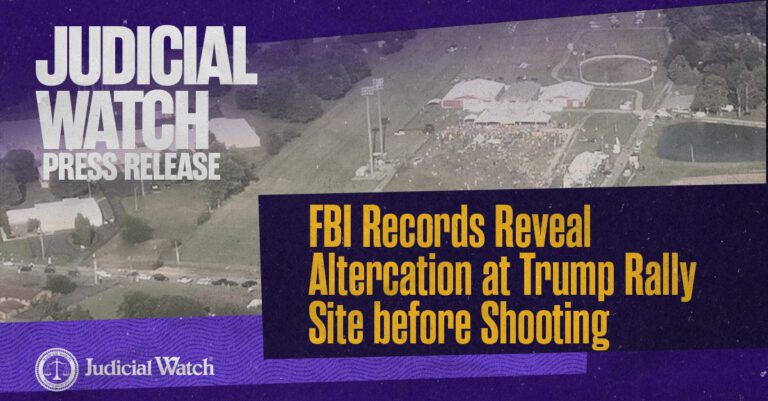Judicial Watch: FBI Records Reveal Altercation at Trump Rally Site before Shooting