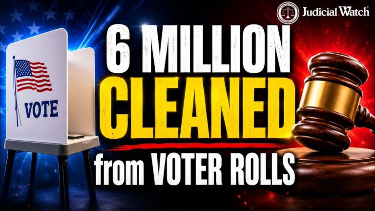 Over 6 Million Dirty Names from Voter Rolls Thanks to Judicial Watch!